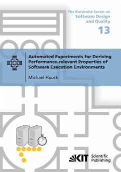 Automated Experiments for Deriving Performance-relevant Properties of Software Execution Environments - Hauck, Michael