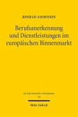 Berufsanerkennung und Dienstleistungen im europäischen Binnenmarkt Berufsanerkennung und Dienstleistungen im europäischen Binnenmarkt