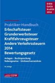 Praktiker-Handbuch Erbschaftsteuer, Grunderwerbsteuer, Kraftfahrzeugsteuer, Andere Verkehrsteuern 2014 Bewertungsgesetz