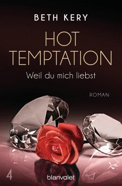 Weil du mich liebst / Hot Temptation Bd.4 (eBook, ePUB) - Kery, Beth