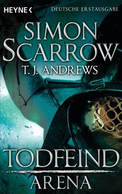 Todfeind / Arena Bd.2 (eBook, ePUB) - Scarrow, Simon; Andrews, T. J.