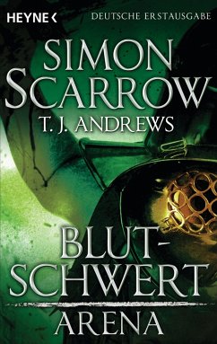 Blutschwert / Arena Bd.3 (eBook, ePUB) - Scarrow, Simon; Andrews, T. J.