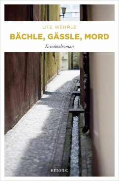 Bächle, Gässle, Mord (eBook, ePUB) - Wehrle, Ute