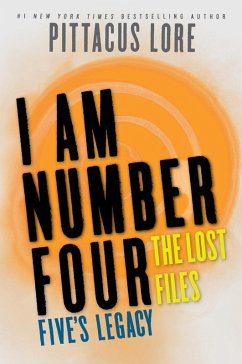 I Am Number Four: The Lost Files: Five's Legacy (eBook, ePUB) - Lore, Pittacus