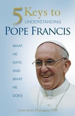 5 Keys to Understanding Pope Francis (eBook, ePUB) - Fsp, Anne Joan Flanagan