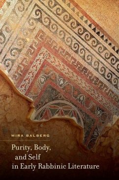 Purity, Body, and Self in Early Rabbinic Literature (eBook, ePUB) - Balberg, Mira