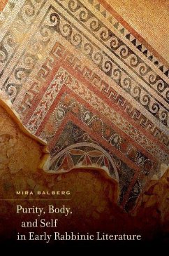 Purity, Body, and Self in Early Rabbinic Literature (eBook, ePUB) - Balberg, Mira