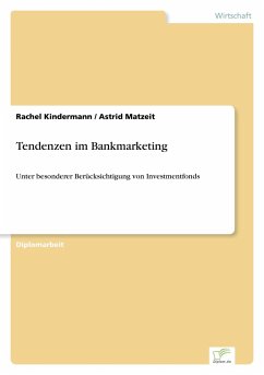 Tendenzen im Bankmarketing - Matzeit, Astrid;Kindermann, Rachel