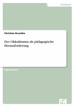 Der Okkultismus als pädagogische Herausforderung - Hruschka, Christian