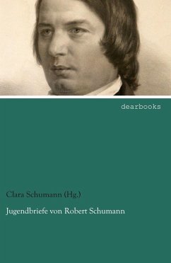 Jugendbriefe von Robert Schumann - Schumann, Robert