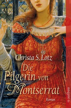 Die Pilgerin von Montserrat (eBook, ePUB) - Lotz, Christa S.