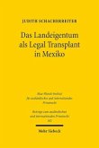 Das Landeigentum als Legal Transplant in Mexiko Das Landeigentum als Legal Transplant in Mexiko