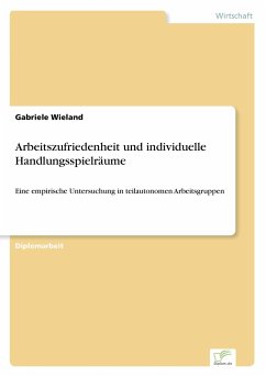 Arbeitszufriedenheit und individuelle Handlungsspielräume - Wieland, Gabriele