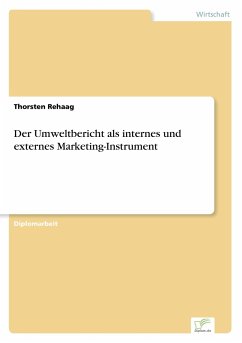 Der Umweltbericht als internes und externes Marketing-Instrument - Rehaag, Thorsten