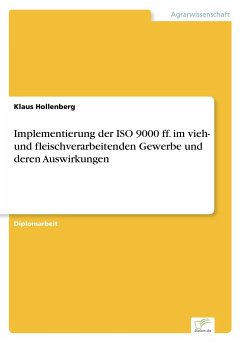 Implementierung der ISO 9000 ff. im vieh- und fleischverarbeitenden Gewerbe und deren Auswirkungen - Hollenberg, Klaus