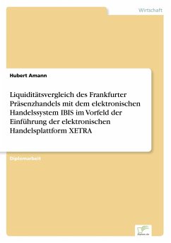 Liquiditätsvergleich des Frankfurter Präsenzhandels mit dem elektronischen Handelssystem IBIS im Vorfeld der Einführung der elektronischen Handelsplattform XETRA