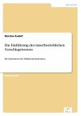 Die Einführung des innerbetrieblichen Vorschlagswesens Die Einführung des innerbetrieblichen Vorschlagswesens