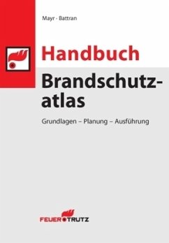 Handbuch Brandschutzatlas - Handbuch Brandschutzatlas, 3. Auflage