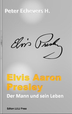 Elvis Aaron Presley (eBook, PDF) - H., Peter Echevers