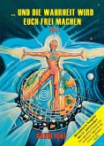 Und die Wahrheit wird euch frei machen (eBook, PDF)