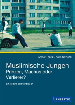 Muslimische Jungen - Prinzen, Machos oder Verlierer? (eBook, PDF) - Toprak, Ahmet; Nowacki, Katja
