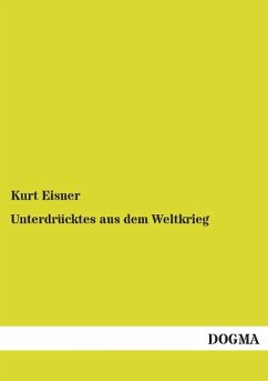 Unterdrücktes aus dem Weltkrieg - Eisner, Kurt