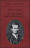Il catechismo del rivoluzionario. Bakunin e l'affare Necaev Il catechismo del rivoluzionario. Bakunin e l'affare Necaev