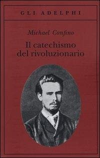 Cover Il catechismo del rivoluzionario. Bakunin e l'affare Necaev