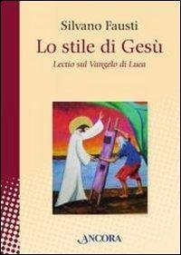 Cover Lo stile di Gesù. Lectio sul Vangelo di Luca