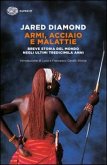 Armi, acciaio e malattie. Breve storia del mondo negli ultimi tredicimila anni Armi, acciaio e malattie. Breve storia del mondo negli ultimi tredicimila anni