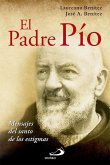 El Padre Pío : mensaje del santo de las estigmas