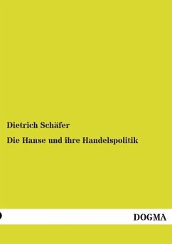 Die Hanse und ihre Handelspolitik - Schäfer, Dietrich