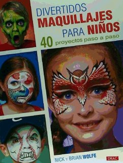 Divertidos maquillajes para niños: 40 proyectos paso a paso