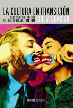 La cultura en transición : reconciliación y política cultural en España, 1976-1986 - Quaggio, Giulia