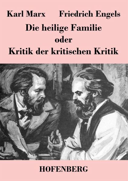 Die heilige Familie oder Kritik der kritischen Kritik