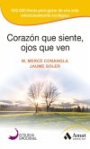 Corazón que siente, ojos que ven : 650000 horas para gozar de una vida emocionalmente ecológica