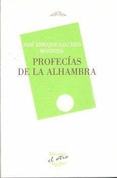 Profecías de La Alhambra - Salcedo Mendoza, José Enrique