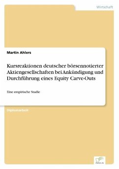 Kursreaktionen deutscher börsennotierter Aktiengesellschaften bei Ankündigung und Durchführung eines Equity Carve-Outs - Ahlers, Martin