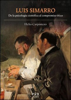 Luis Simarro : de la psicología científica al compromiso ético - Carpintero, Helio