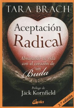 Aceptación radical : abrazando tu vida con el corazón de un buda - Brach, Tara