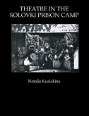 Theatre in the Solovki Prison Camp (eBook, ePUB)