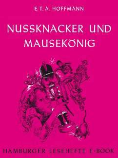 Nussknacker und Mausekönig (eBook, ePUB) - Hoffmann, E. T. A.