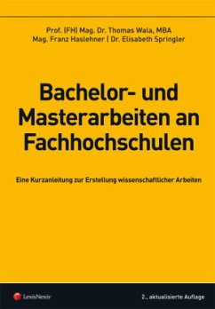 Bachelor- und Masterarbeiten an Fachhochschulen - Haslehner, Franz;Wala, Thomas;Springler, Elisabeth