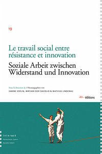 Soziale Arbeit zwischen Widerstand und Innovation - Voélin, Sabine; Eser Davolio, Miryam; Lindenau, Mathias
