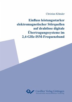 Einfluss leistungsstarker elektromagnetischer Störquellen auf drahtlose digitale Übertragungssysteme im 2,4-GHz-ISM-Frequenzband - Klünder, Christian