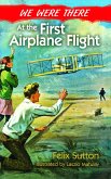 We Were There at the First Airplane Flight (eBook, ePUB)