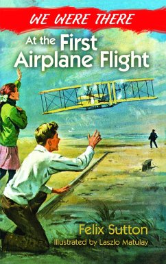 We Were There at the First Airplane Flight (eBook, ePUB) - Sutton, Felix
