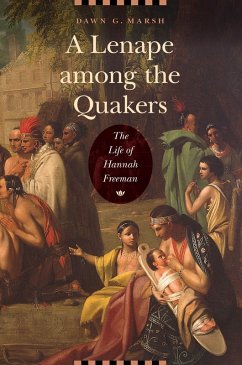 Lenape among the Quakers (eBook, ePUB) - Marsh, Dawn G.