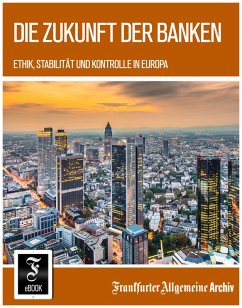 Die Zukunft der Banken (eBook, ePUB) - Frankfurter Allgemeine Archiv