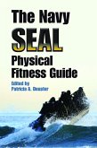 The Navy SEAL Physical Fitness Guide (eBook, ePUB)